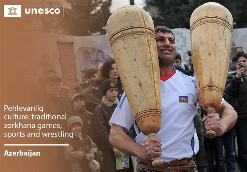 جمهوری آذربایجان  فرهنگ پهلوانی و زورخانه ای  را به نام خود در یونسکو ثبت کرد