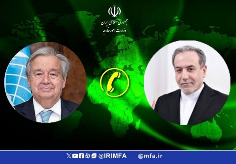 گفت‌وگوی تلفنی عراقچی با دبیرکل سازمان ملل